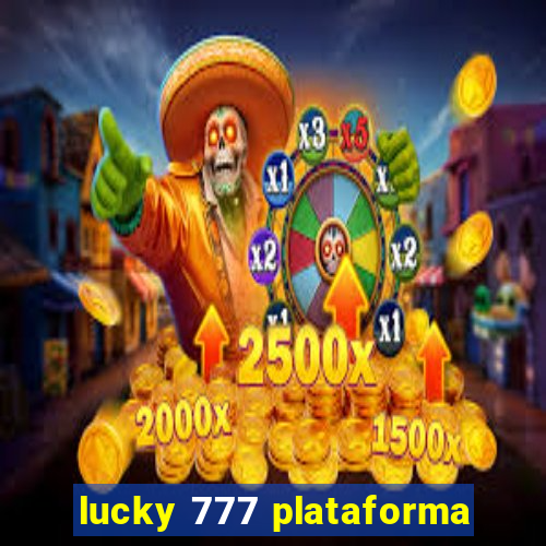 lucky 777 plataforma